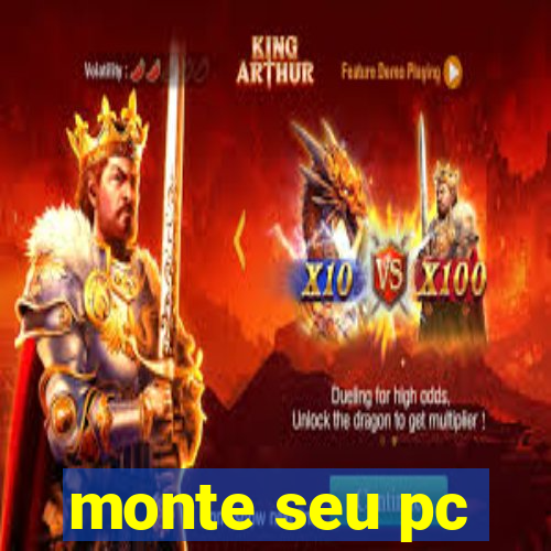monte seu pc
